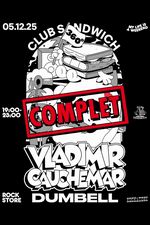 ROCKSTORE - CONCERT - VLADIMIR CAUCHEMAR + DUMBELL - Vendredi 05/12/2025  19h COMPLET