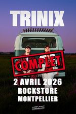 ROCKSTORE - CONCERT - TRINIX - Jeudi 02/04/2026 � 20h COMPLET