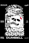 VLADIMIR CAUCHEMAR + DUMBELL