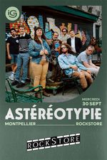 ROCKSTORE - CONCERT - AST�R�OTYPIE - Mercredi 30/09/2026 � 20h30