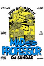 ROCKSTORE - CONCERT - MAD PROFESSOR + DJ SUNDAE - Vendredi 07/11/2025  19h