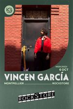 ROCKSTORE - CONCERT - VINCEN GARC�A - Mardi 06/10/2026 � 20h30