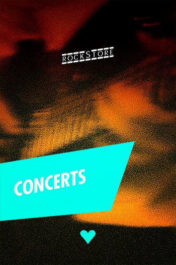 ROCKSTORE - CONCERT