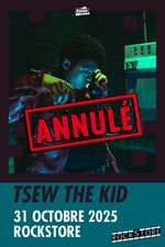 ROCKSTORE - CONCERT - TSEW THE KID - Vendredi 31/10/2025  19h30 ANNUL