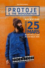 ROCKSTORE - CONCERT - PROTOJE & THE INDIGGNATION - Mercredi 25/03/2026 � 19h30