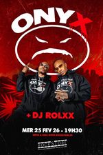 ROCKSTORE - CONCERT - ONYX + DJ ROLXX - Mercredi 25/02/2026 � 19h30