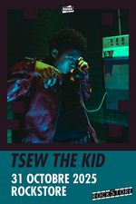 ROCKSTORE - CONCERT - TSEW THE KID - Vendredi 31/10/2025  19h30